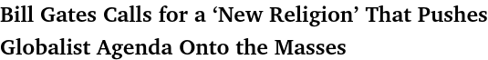 Screenshot 2025 03 17 at 17 28 23 Bill Gates Calls for a New Religion That Pushes Globalist 